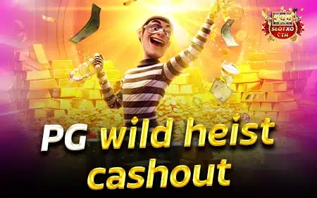 PG wild heist cashout